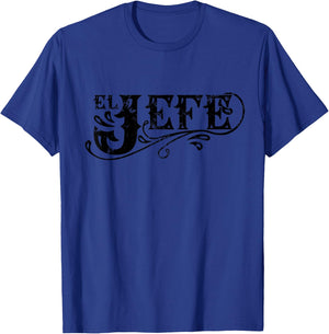 El Jefe The Boss in Spanish Funny Mexican Quote T-Shirt - T-Shirt | Royal