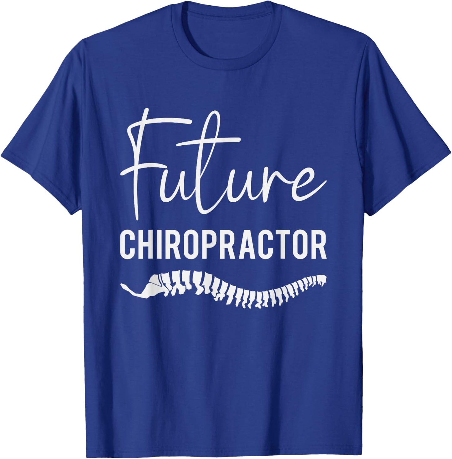 Funny Chiropractic Student Future Chiropractor T-Shirt - T-Shirt | Royal