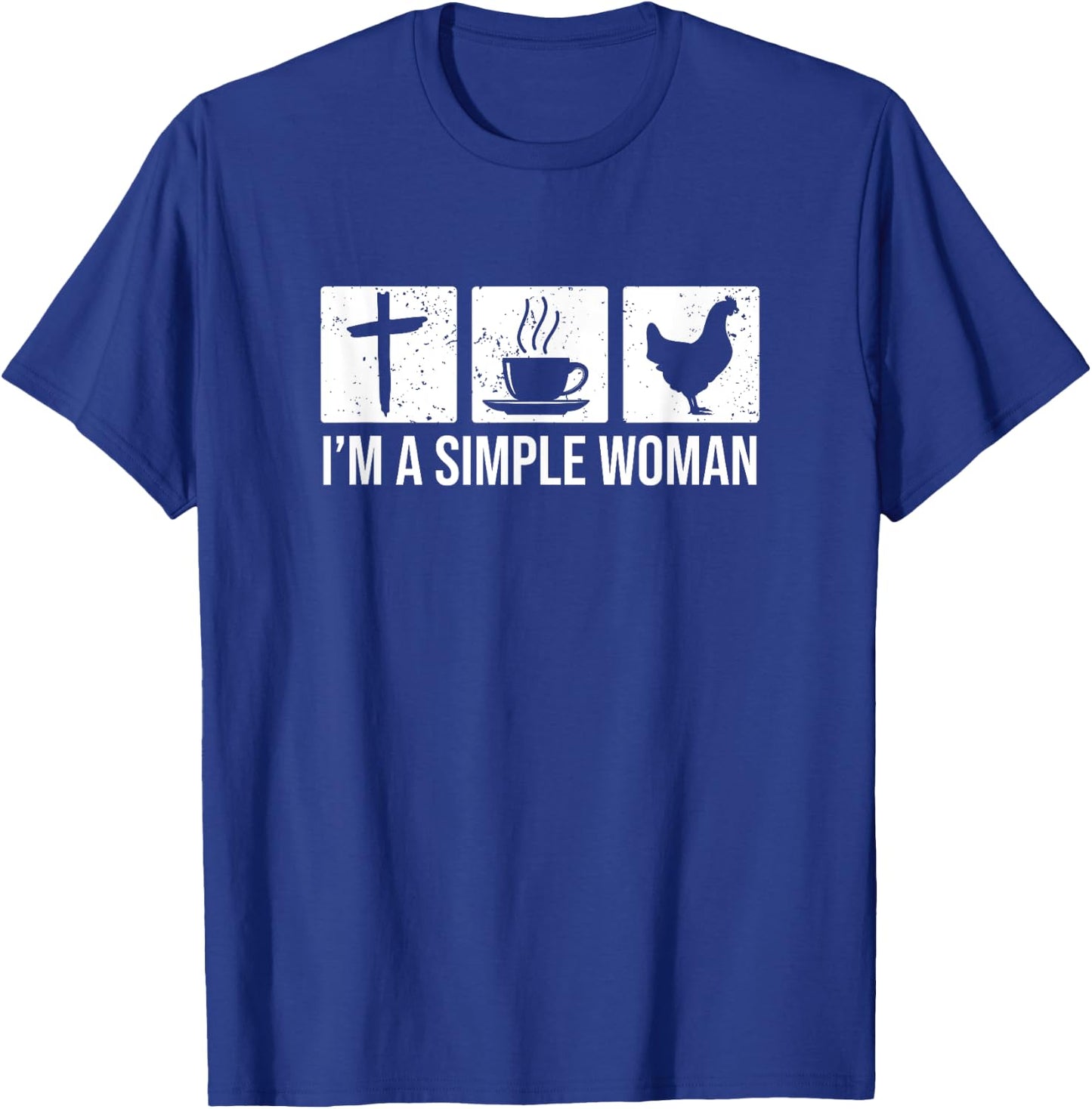 I'm A Simple Woman - Jesus Coffee & Chickens T-Shirt - T-Shirt | Royal