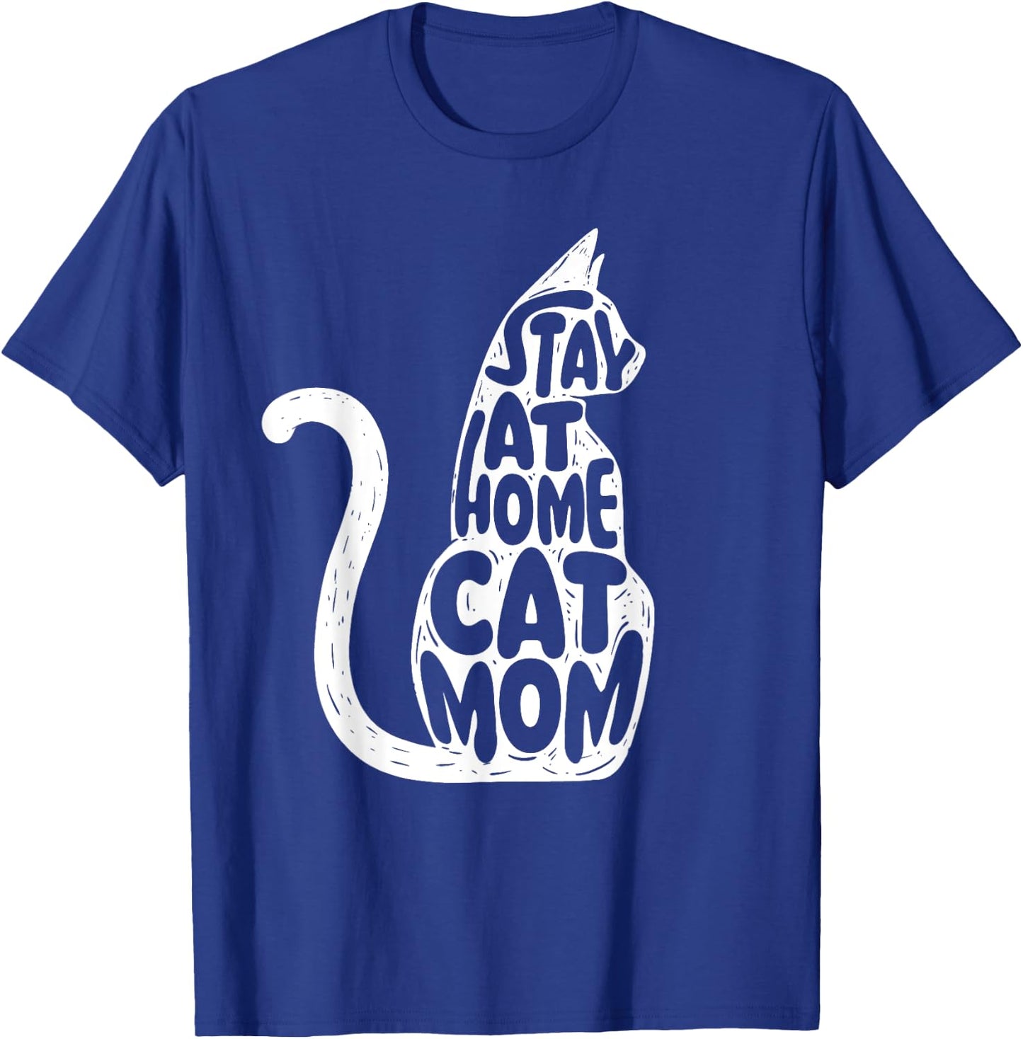 Stay At Home Cat Mom - Mother's Day Animal Lover Pet Owner Men Women Girls Kids T-Shirt - T-Shirt | Royal
