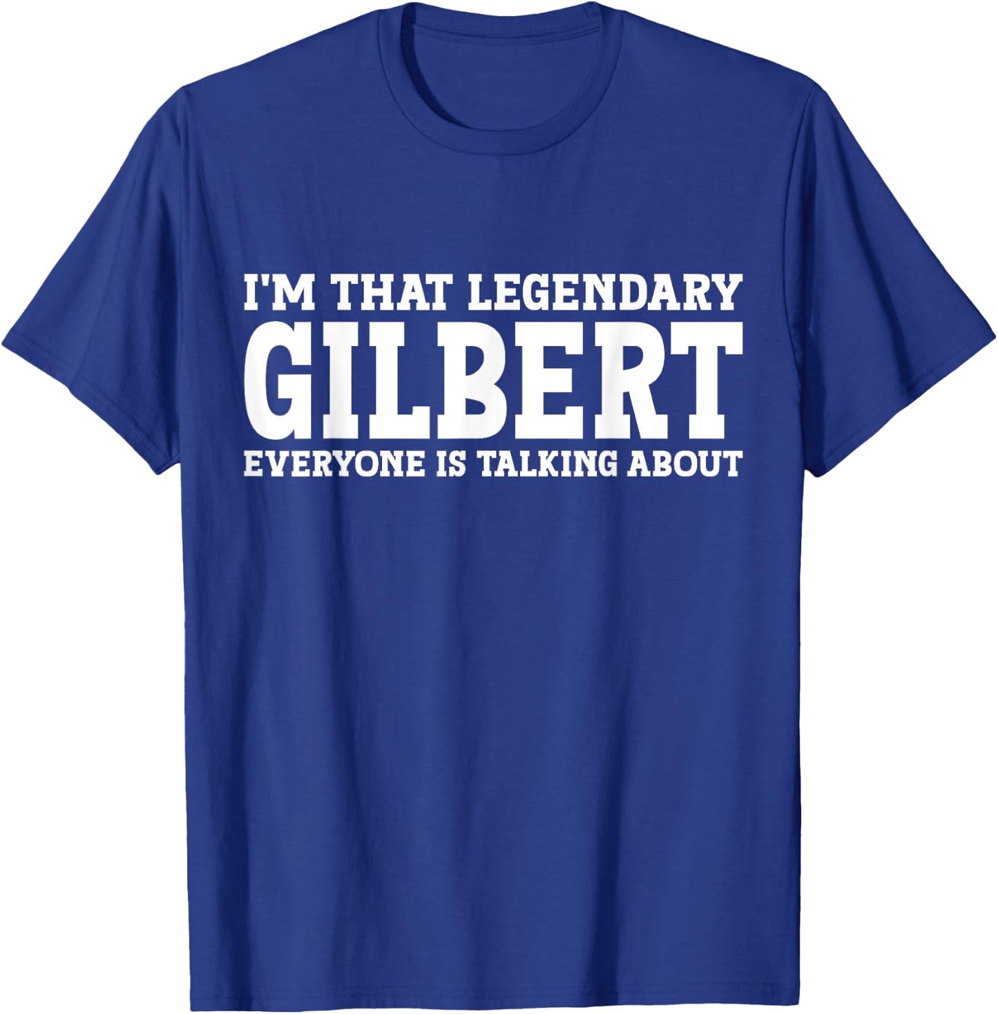 Gilbert Personal Name First Name Funny Gilbert T-Shirt - T-Shirt | Royal