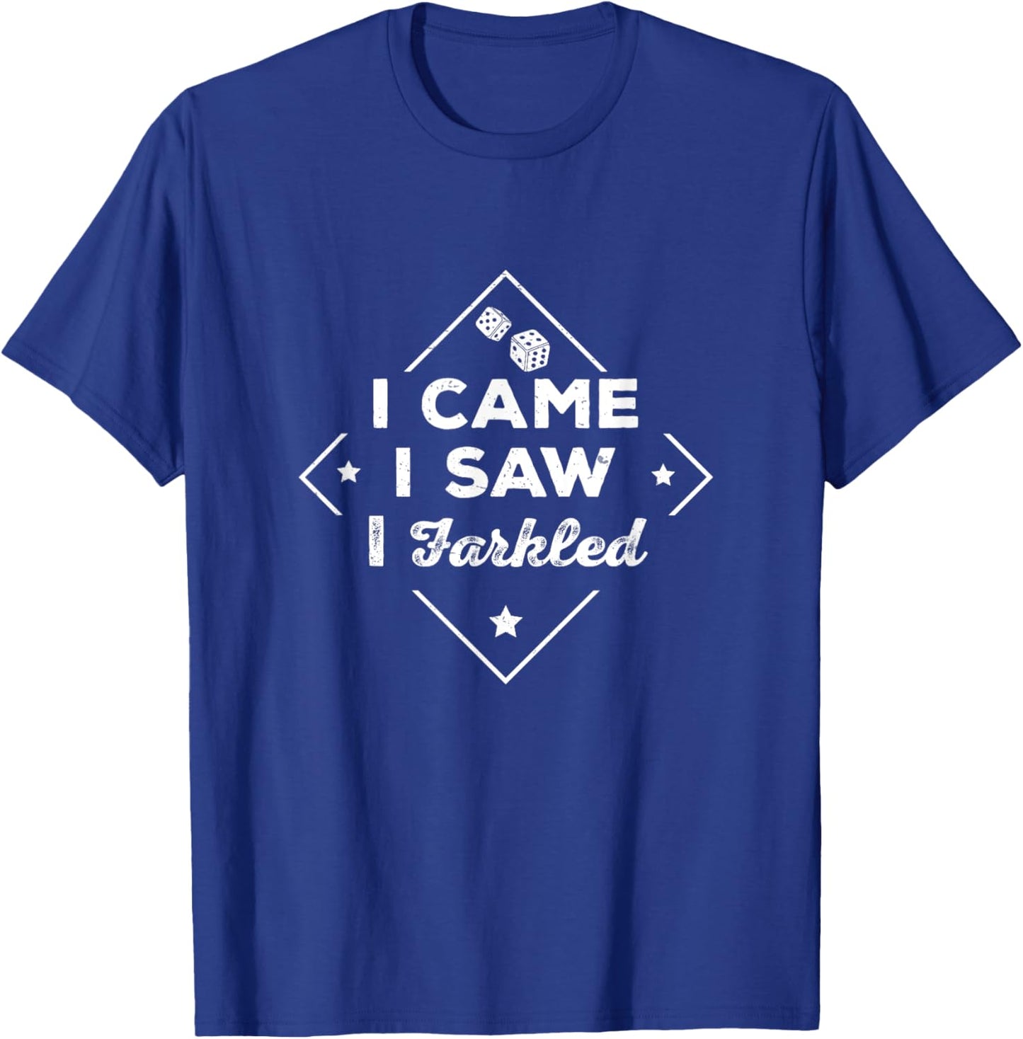 Farkle Player I Came I Saw I Farkled Funny Dice Game T-Shirt - T-Shirt | Royal