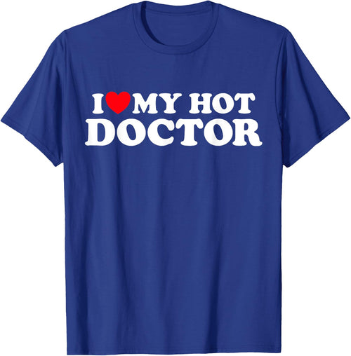I Love My Hot Doctor Funny Hospital Stay Fan Appreciation