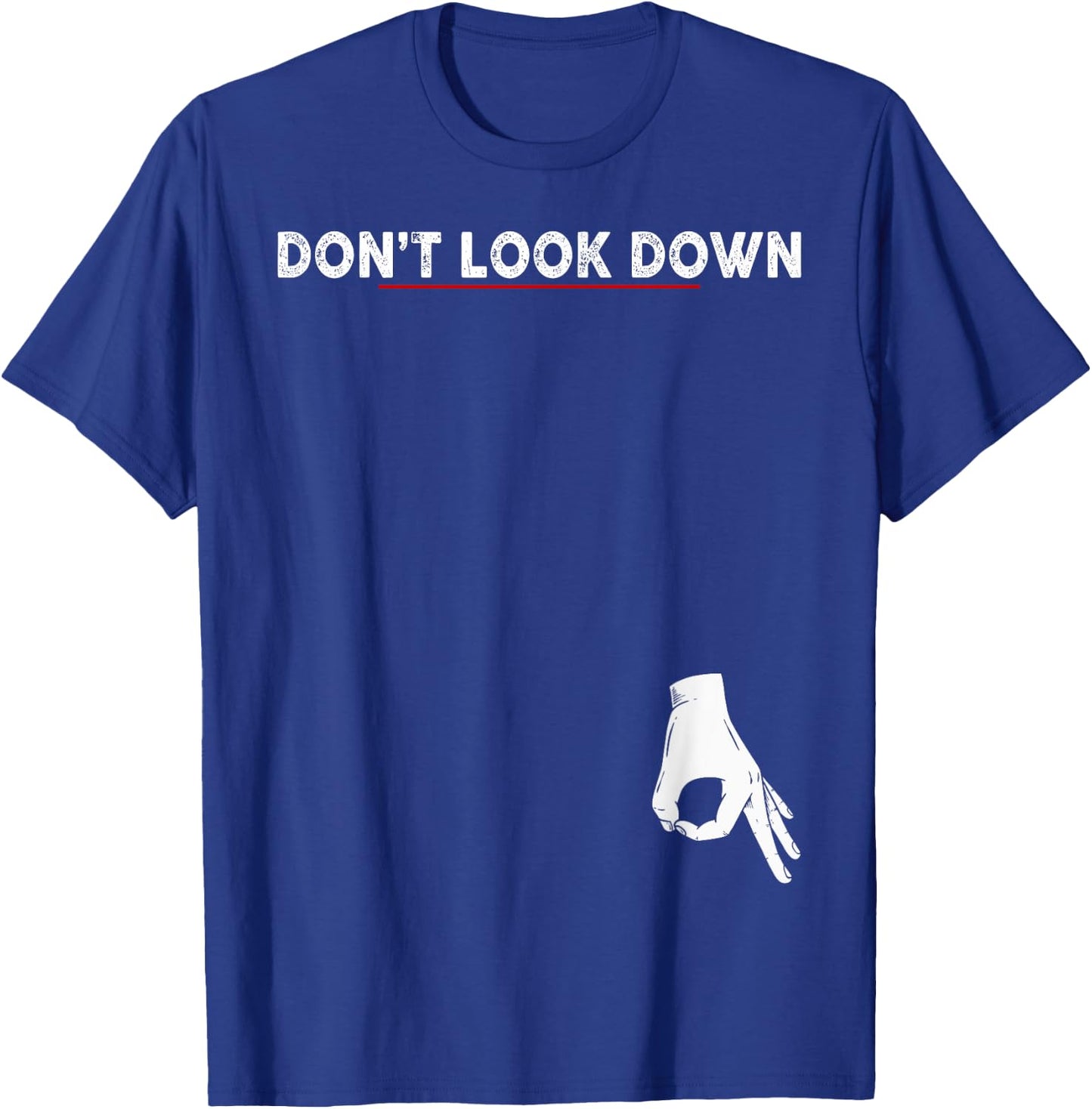 Don't Look Down Okay Hand Funny Gift - Black, -Adults, Humorous Modern, Short Sleeve, , Regular Fit, Polyester 100%, Cotton Blend, Novelty , , Large T-Shirt - T-Shirt | Royal