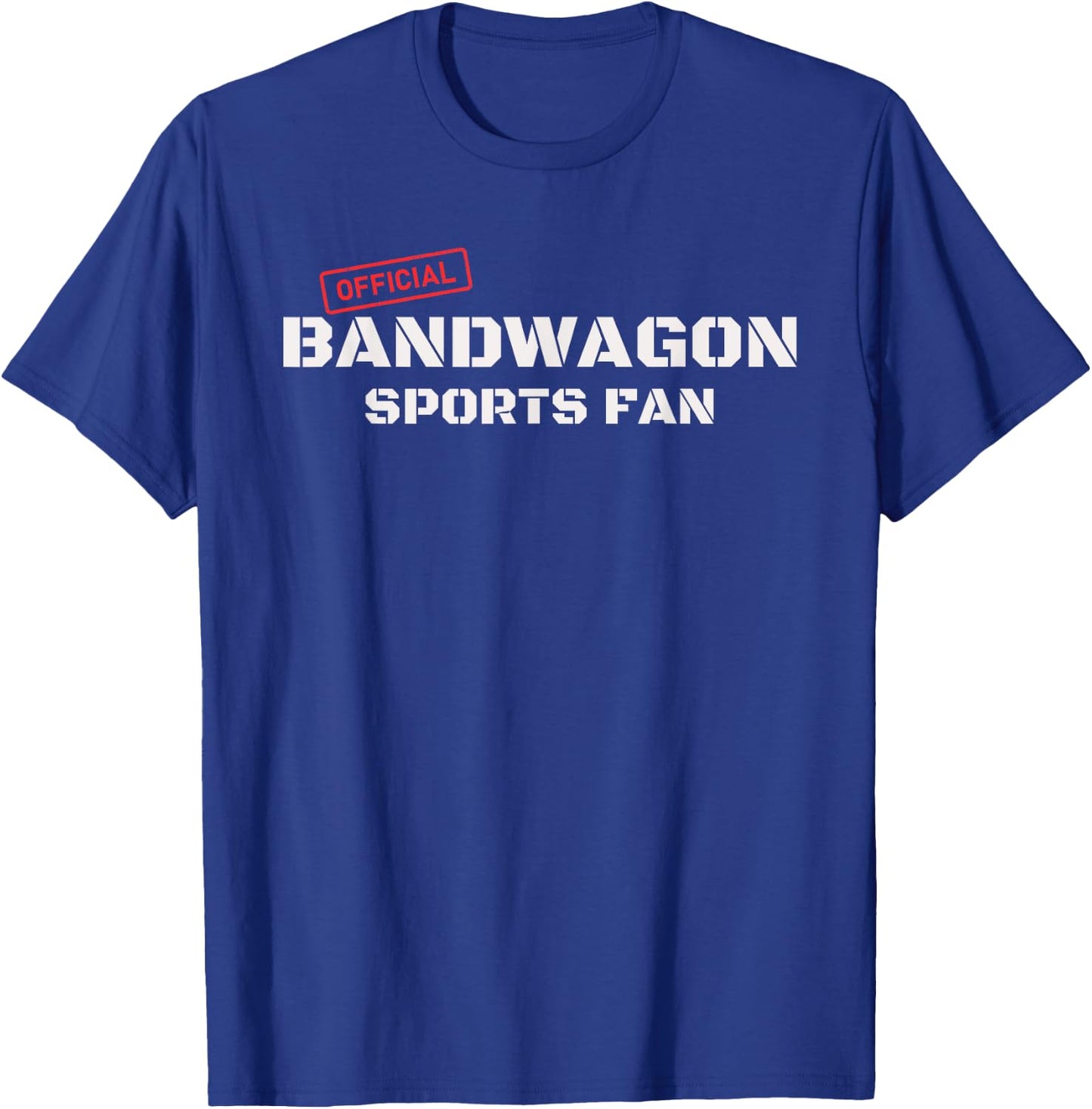 Funny Football Baseball Official Bandwagon Sports Fan T-Shirt - T-Shirt | Royal