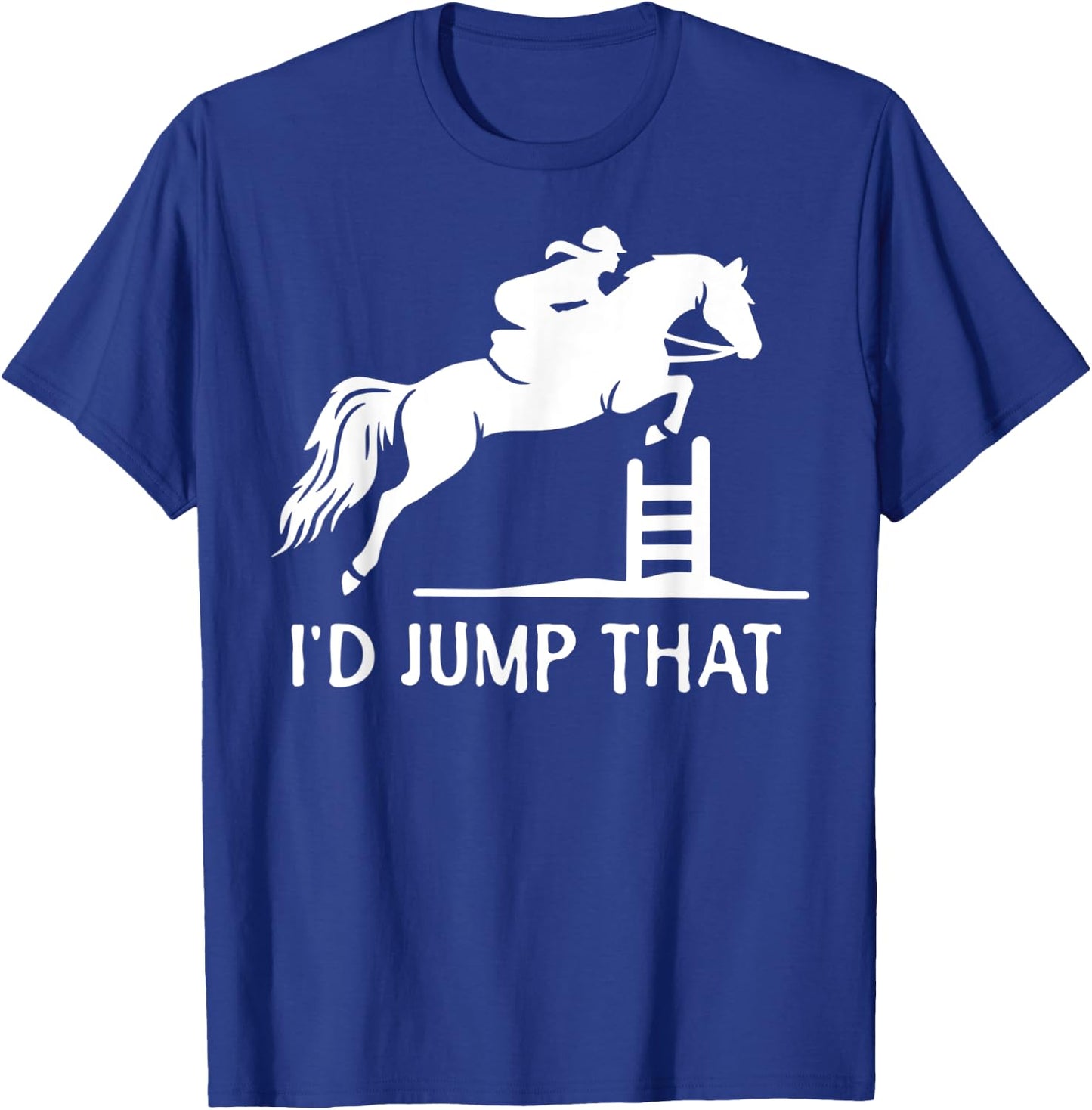 I'd Jump That Funny Show Jumping T-Shirt - T-Shirt | Royal