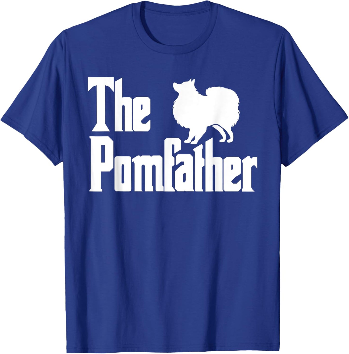 The PomFather Funny Pomeranian Dog Dad Shirt Men Gifts T-Shirt - T-Shirt | Royal
