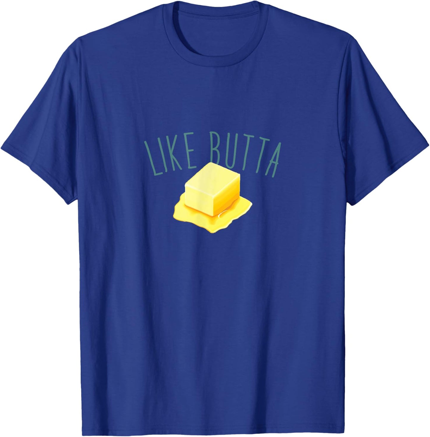 Like Butta, Melting Pat of Butter T-Shirt - T-Shirt | Royal