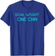 Goal Weight One Chin Workout Diet T-Shirt - T-Shirt | Royal