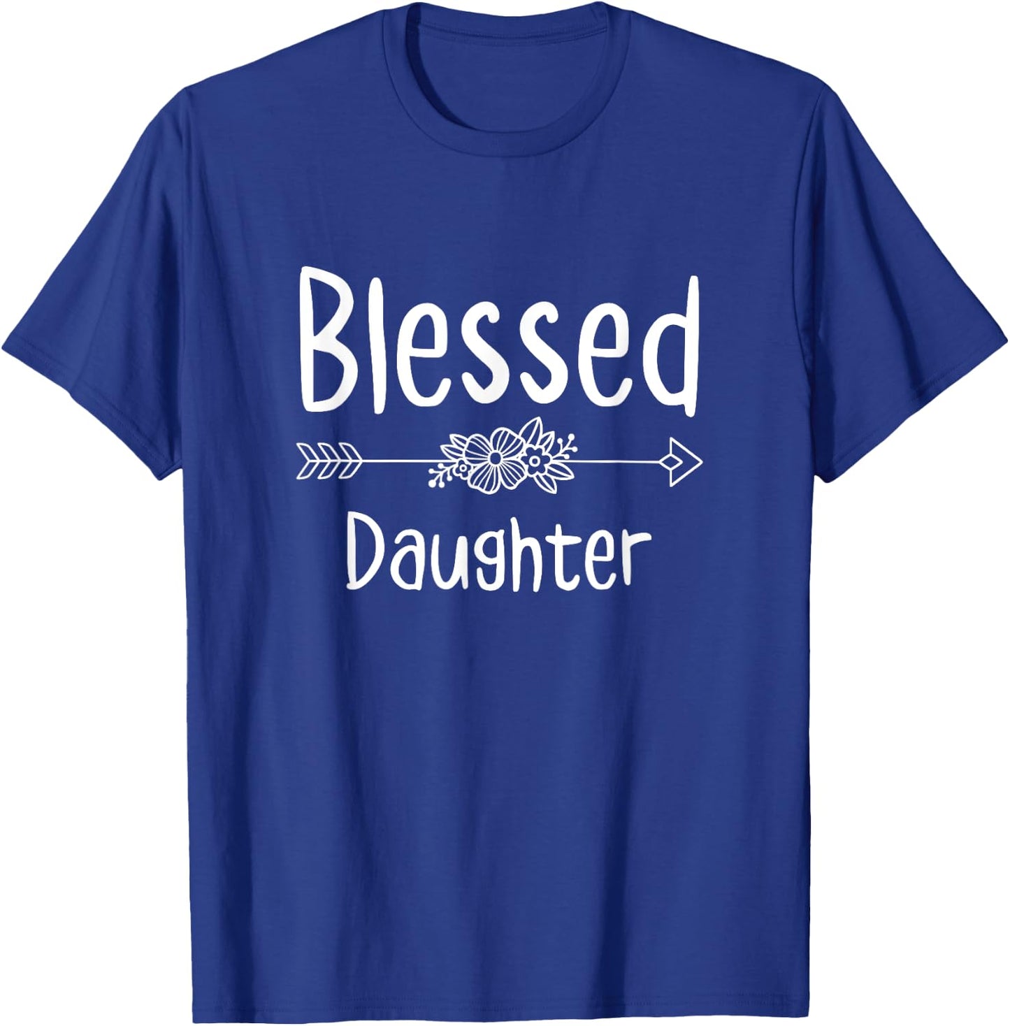 Blessed Daughter Christian Religion Spiritual Birthday T-Shirt - T-Shirt | Royal