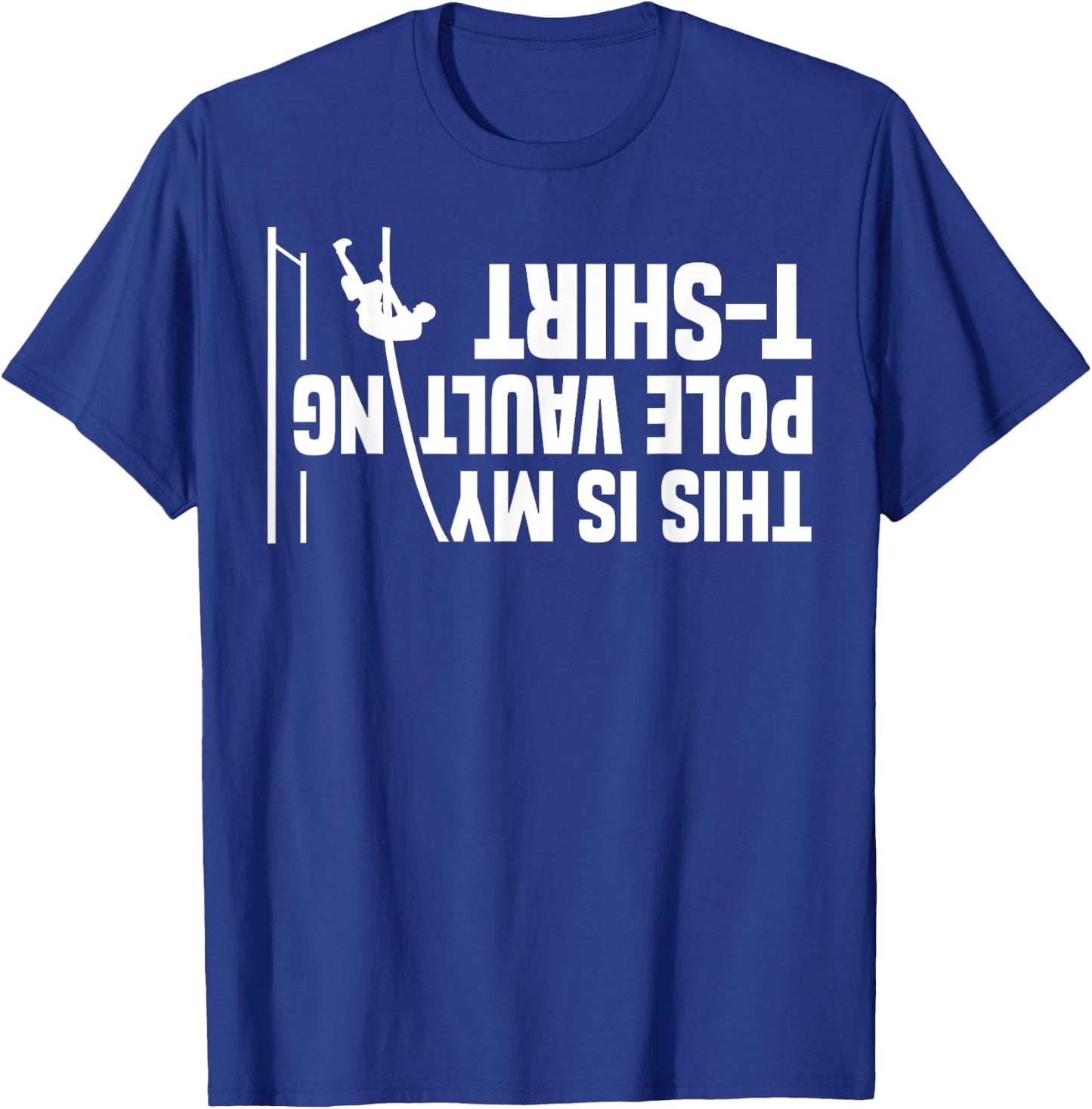 Funny Pole Vaulting Design Men Women Vaulter Track And Field T-Shirt - T-Shirt | Royal