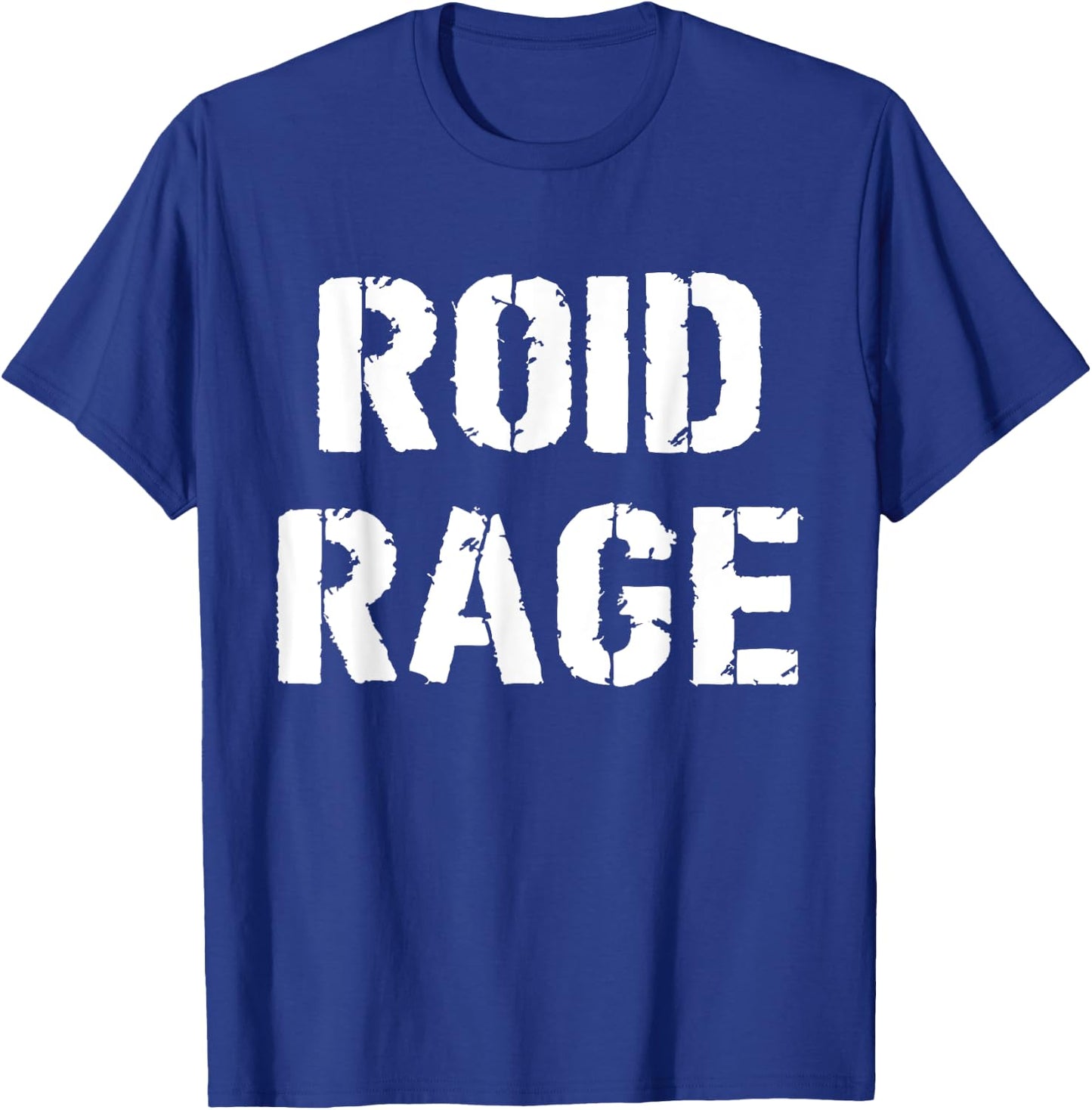 Roid Rage Funny Weight Lifting Steroid Joke T-Shirt - T-Shirt | Royal