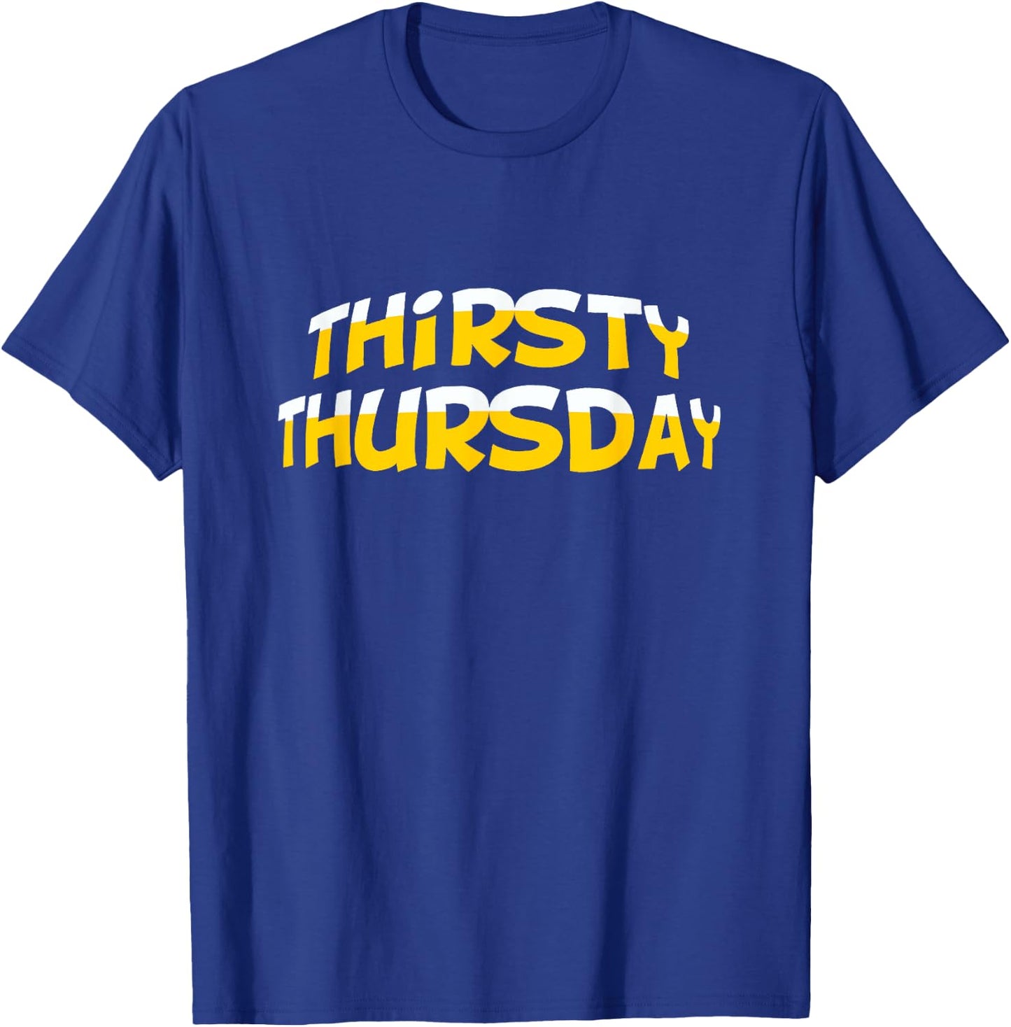 Funny Thirsty Thursday T-Shirt - T-Shirt | Royal