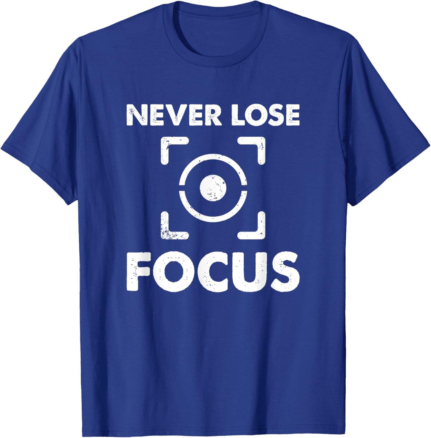 Never Lose Focus - Funny Photographer Videographer T-Shirt - T-Shirt | Royal