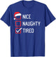 Nice Naughty List Tired Christmas T-Shirt - T-Shirt | Royal