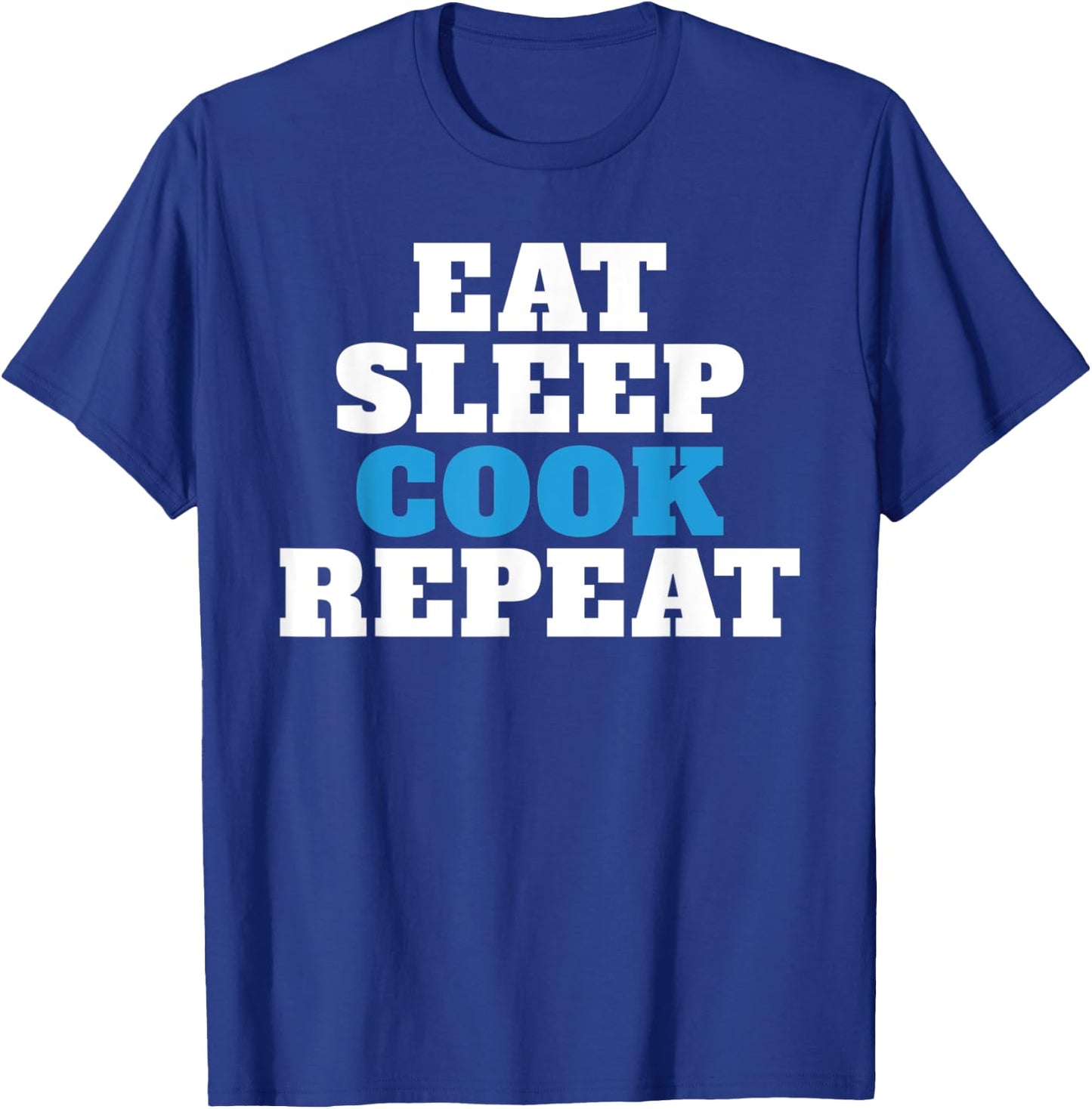 Eat Sleep Cook Repeat Kitchen Culinary Cook T-Shirt - T-Shirt | Royal