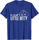 Its Alright to Be Little Bitty, Country Western Baby T-Shirt - T-Shirt | Royal