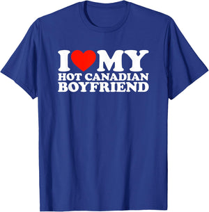 I Love My Hot Canadian Boyfriend T-Shirt - T-Shirt | Royal