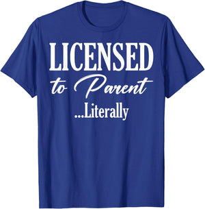 Licensed To Parent Literally Foster Family Adoption Family T-Shirt - T-Shirt | Royal