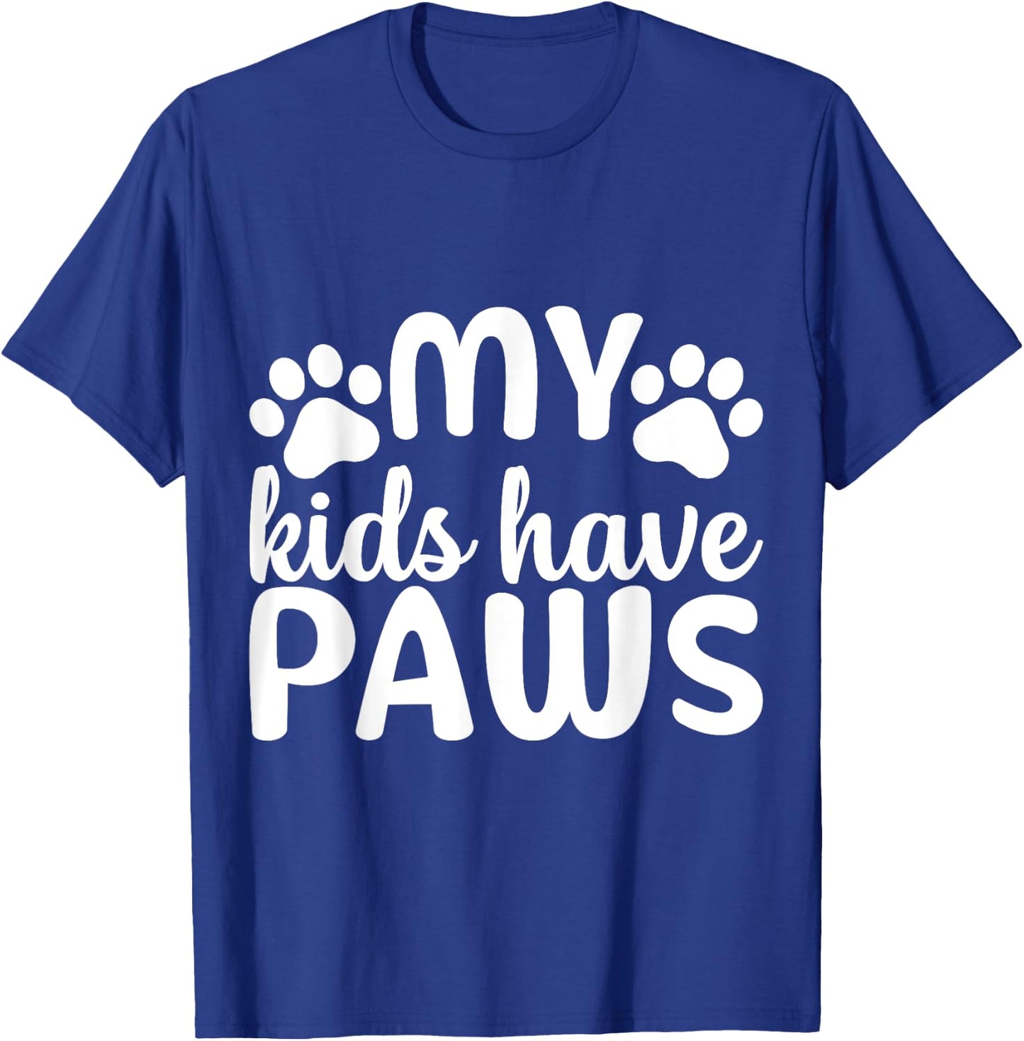 My Kids Have 4 Paws Cat and Dog Mom Pet Lover Women Men T-Shirt - T-Shirt | Royal