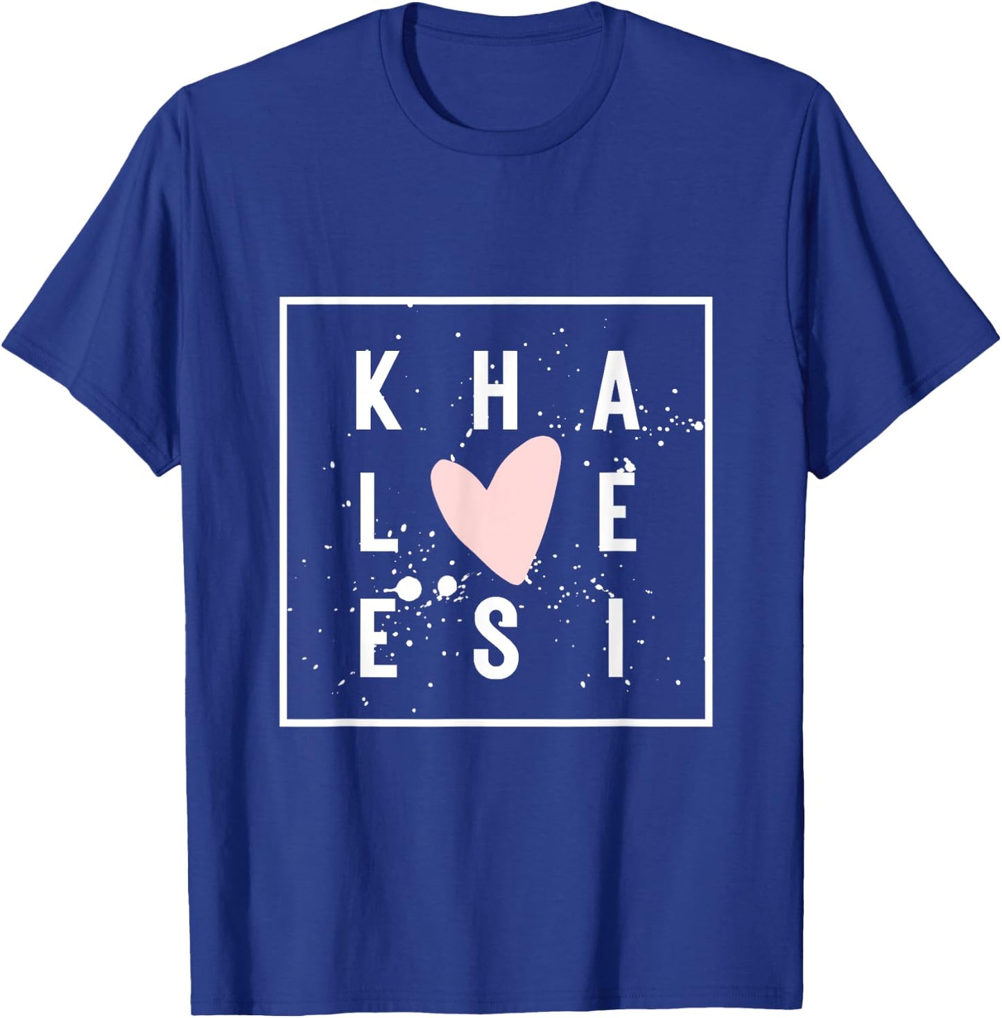 KHALEESI Nametag Girl Name Pink Heart KHALEESI Personalized T-Shirt - T-Shirt | Royal