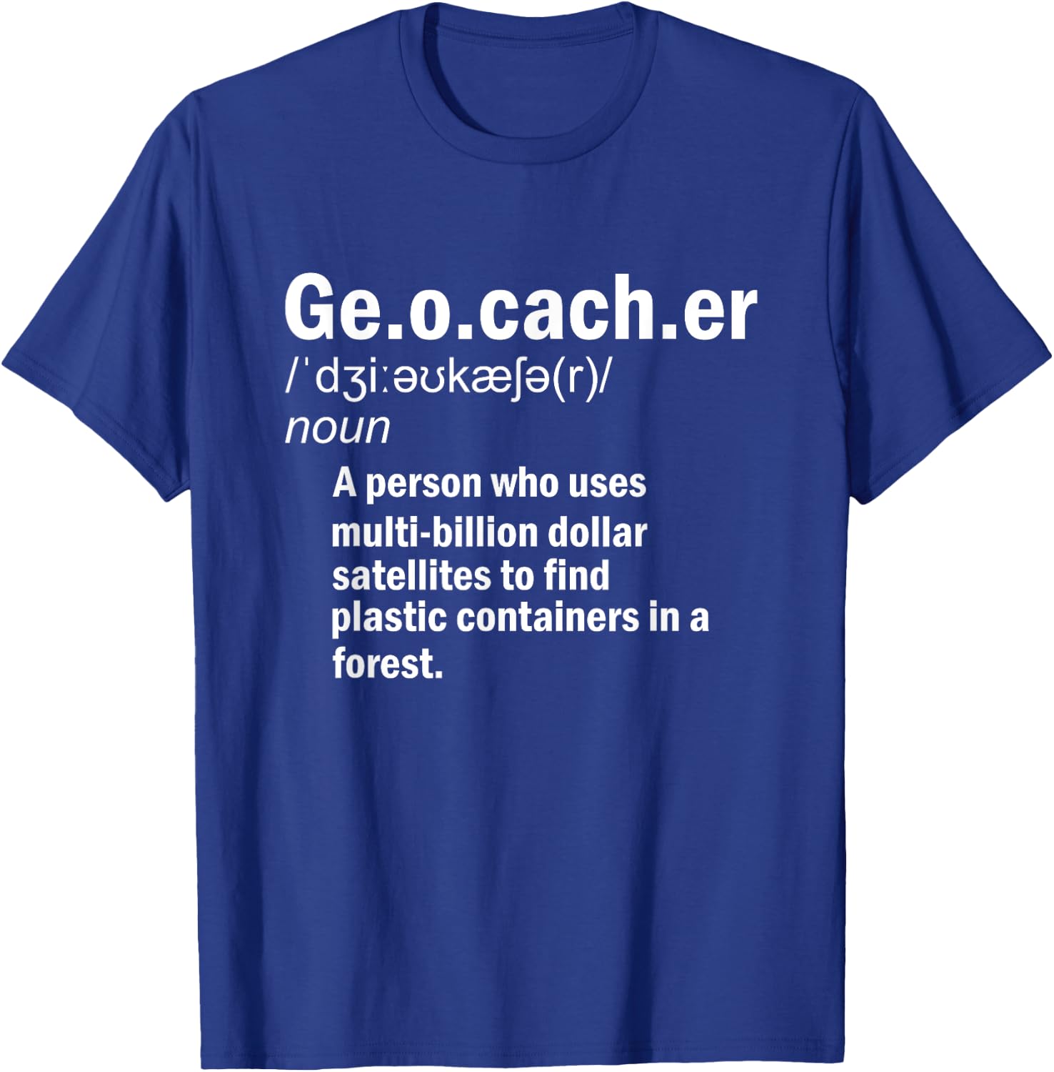 Geocaching Definition Geocacher T-Shirt - T-Shirt | Royal