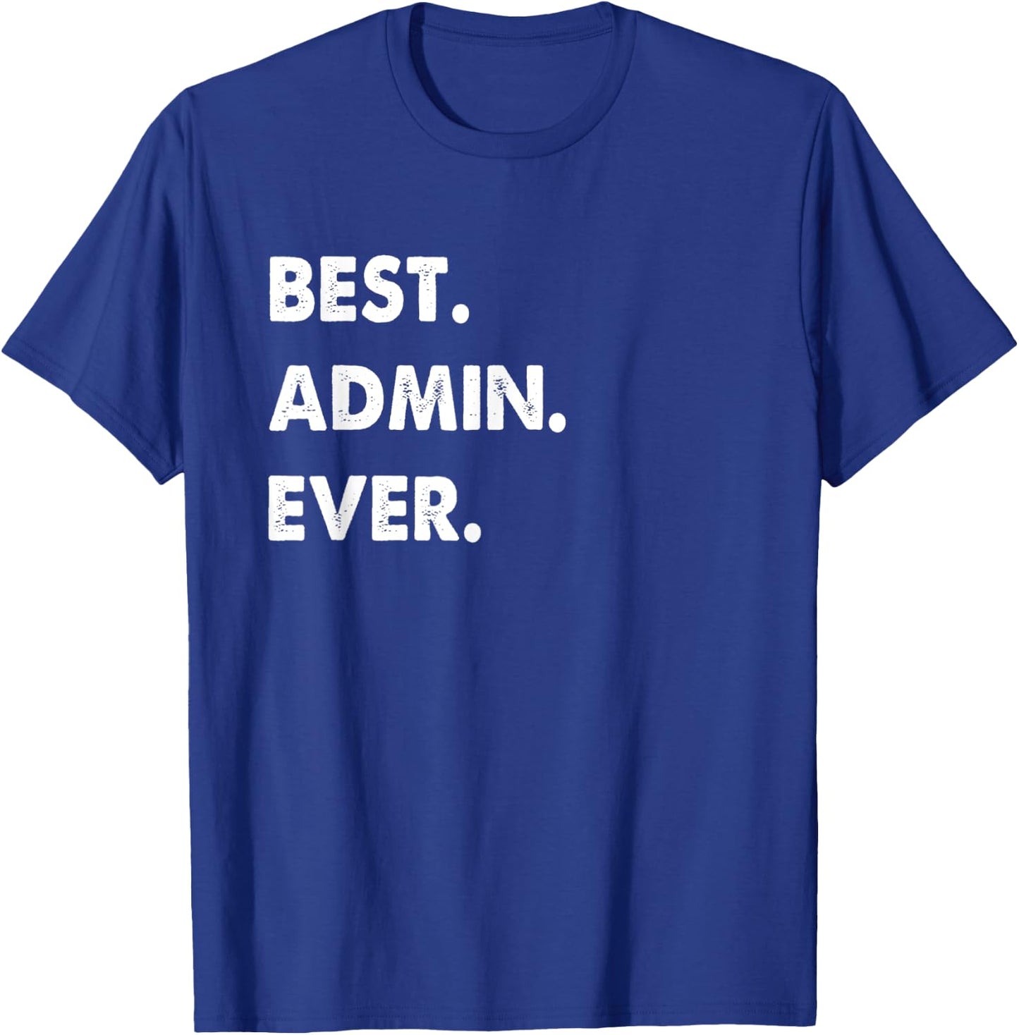 Admin Profession Best Admin Ever T-Shirt - T-Shirt | Royal