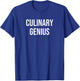 Culinary Genius T-Shirt - T-Shirt | Royal