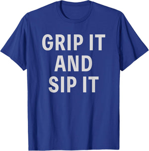 Funny Golfer Saying Grip It Sip It Father's Day Golf T-Shirt - T-Shirt | Royal