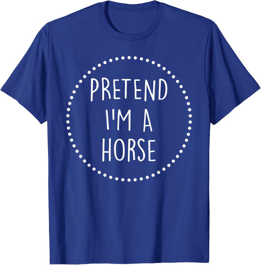Pretend Im a Horse Halloween Costume T-Shirt - T-Shirt | Royal