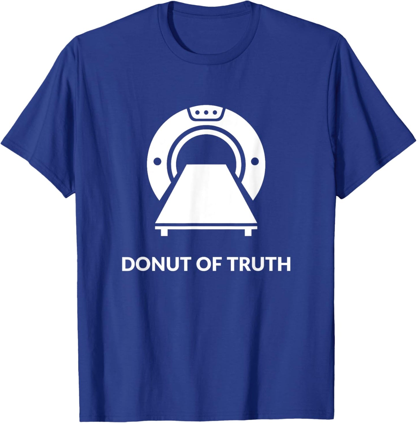 Radiologist Doctor Gift RADIOLOGY and CT SCAN Pun Funny T-Shirt - T-Shirt | Royal