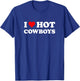 I Love Hot Cowboys | Funny Western Rodeo T-Shirt - T-Shirt | Royal