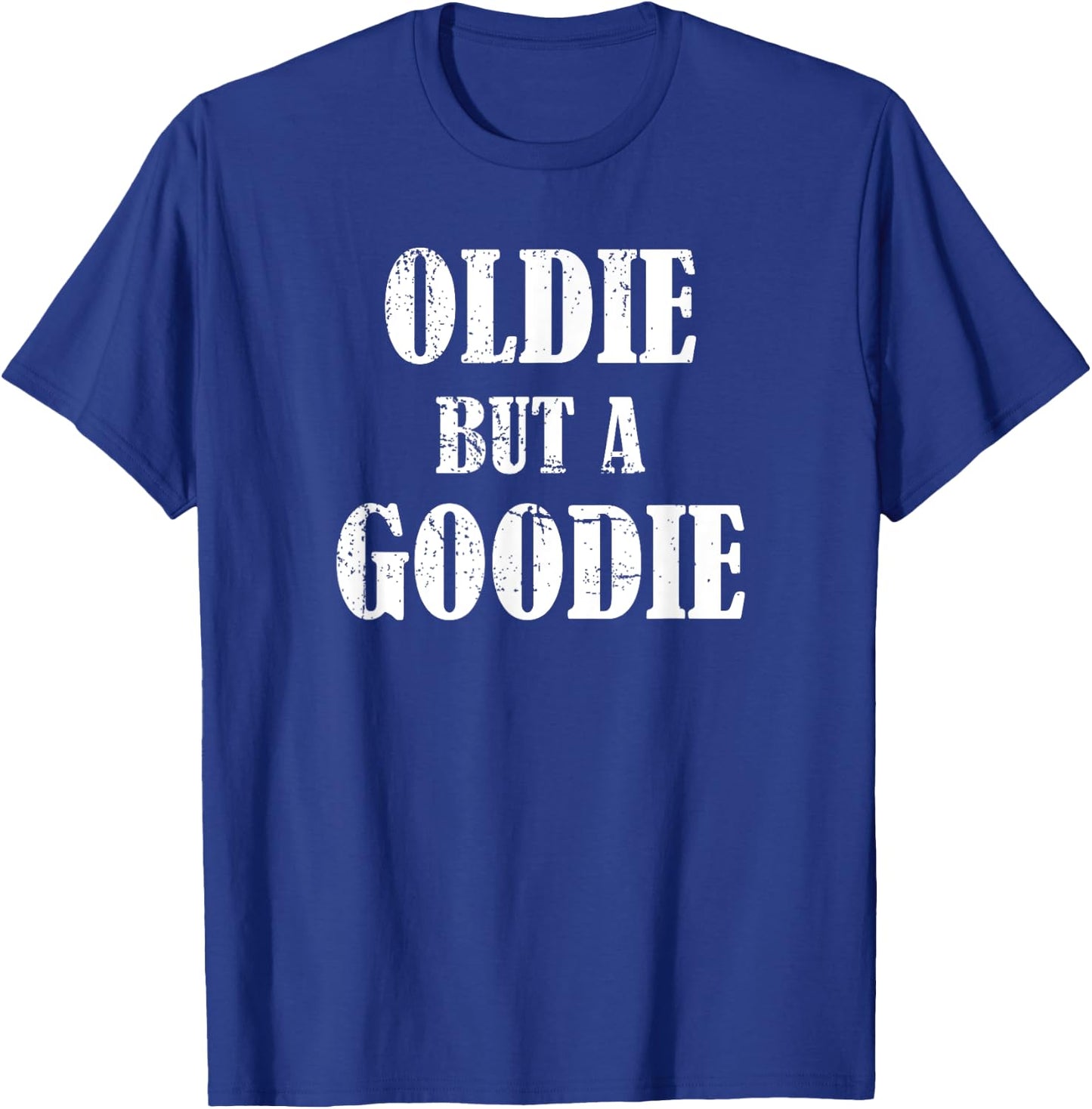 Oldie but a Goodie - Funny Retirement T-Shirt - T-Shirt | Royal