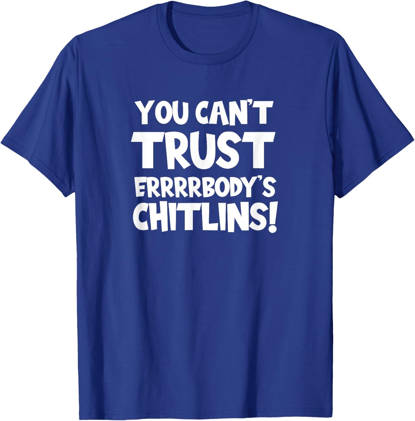 Funny Chitlins / Chitterlings Thanksgiving Quote T-Shirt - T-Shirt | Royal