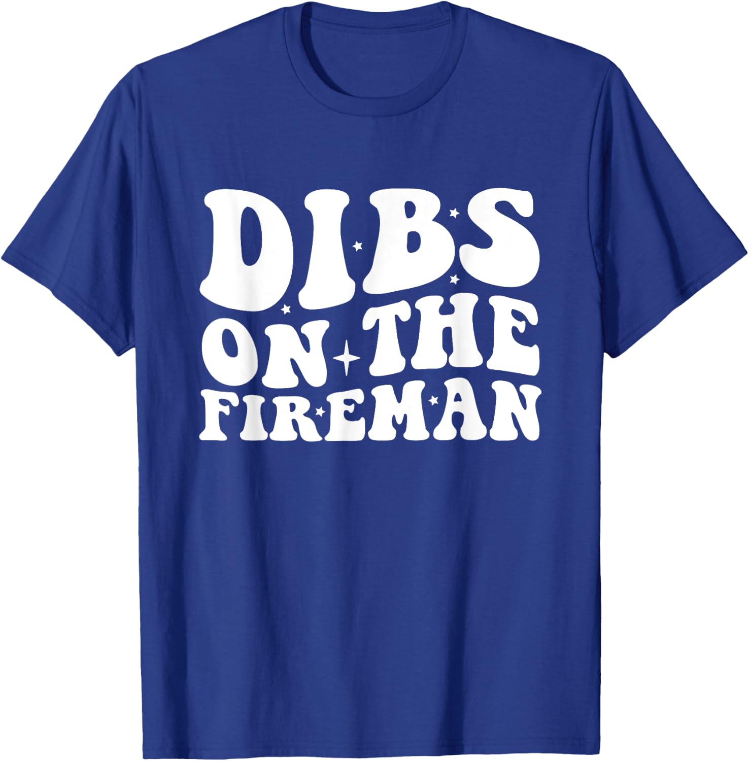 Dibs on the Fireman Firefighter Wife Firefighter Girlfriend T-Shirt - T-Shirt | Royal