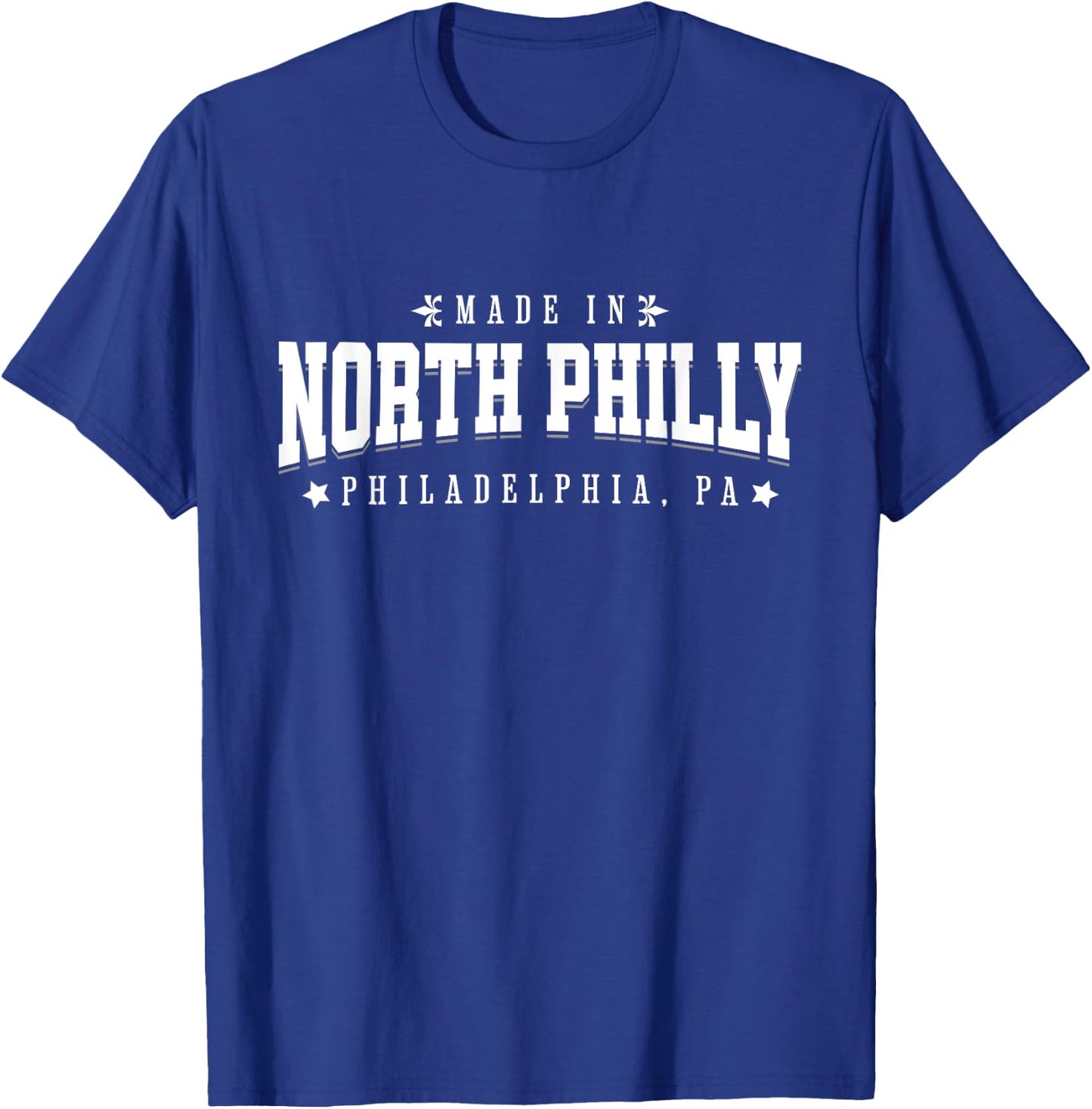 Made in North Philly Philadelphia PA Neighborhood Pride T-Shirt - T-Shirt | Royal