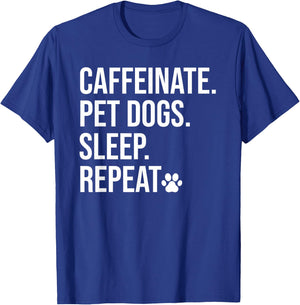 Caffeinate Pet Dogs Sleep Repeat Shirt,Drink Coffee Pet Dogs T-Shirt - T-Shirt | Royal