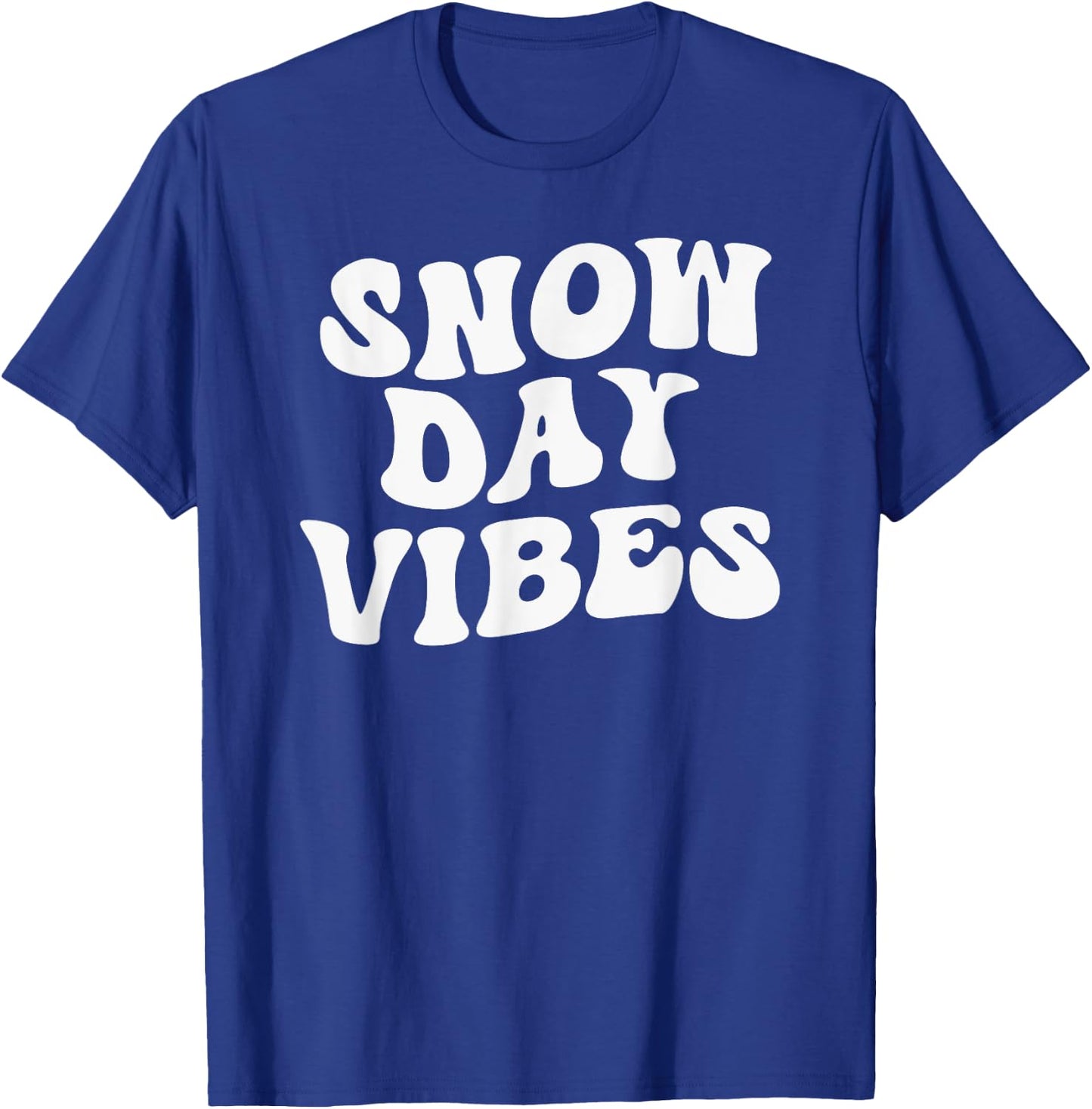 Snow Days Vibes - Funny Snow Day Supporter Snow Lover T-Shirt - T-Shirt | Royal