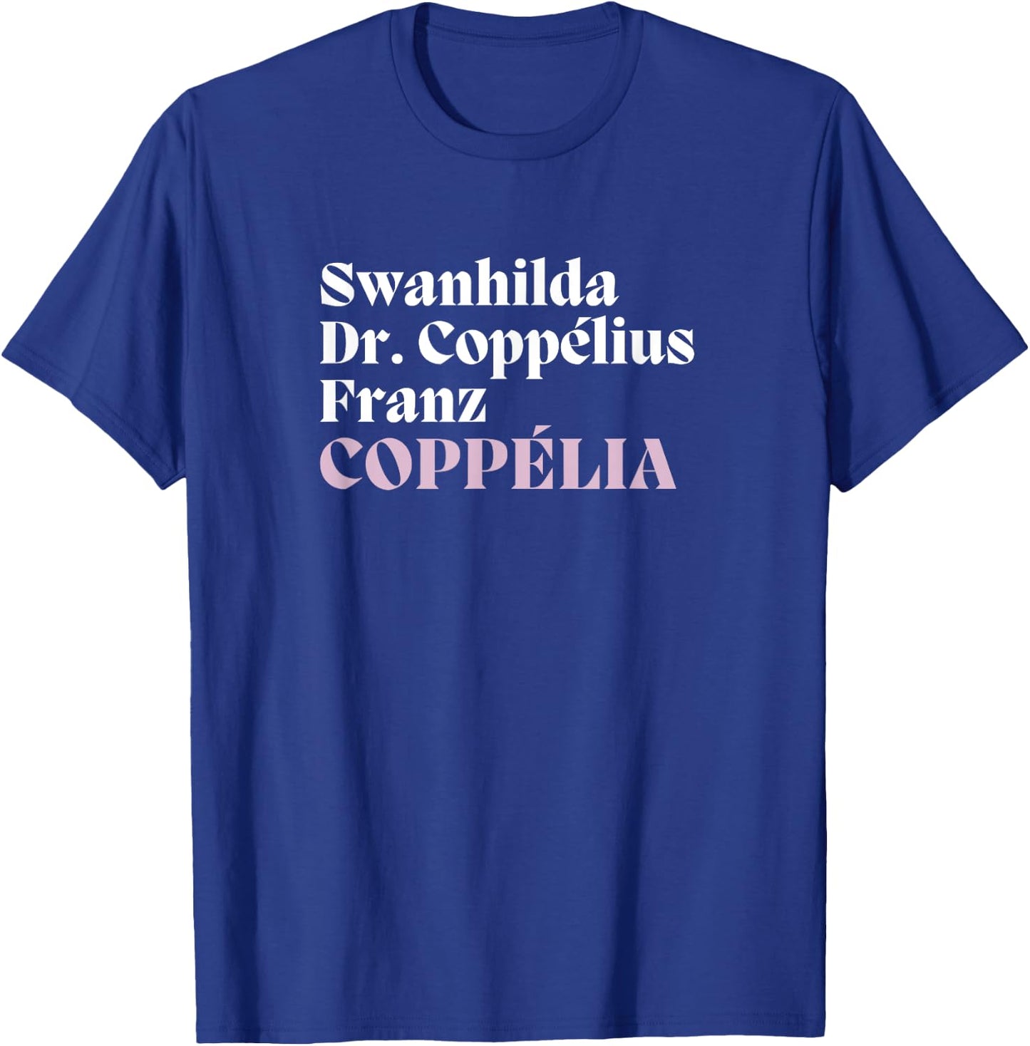 Coppélia BALLET Main Characters Cast List Dancer Graphic T-Shirt - T-Shirt | Royal