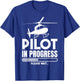 Pilot In Progress Please Wait Funny Helicopter Aviation Pun T-Shirt - T-Shirt | Royal