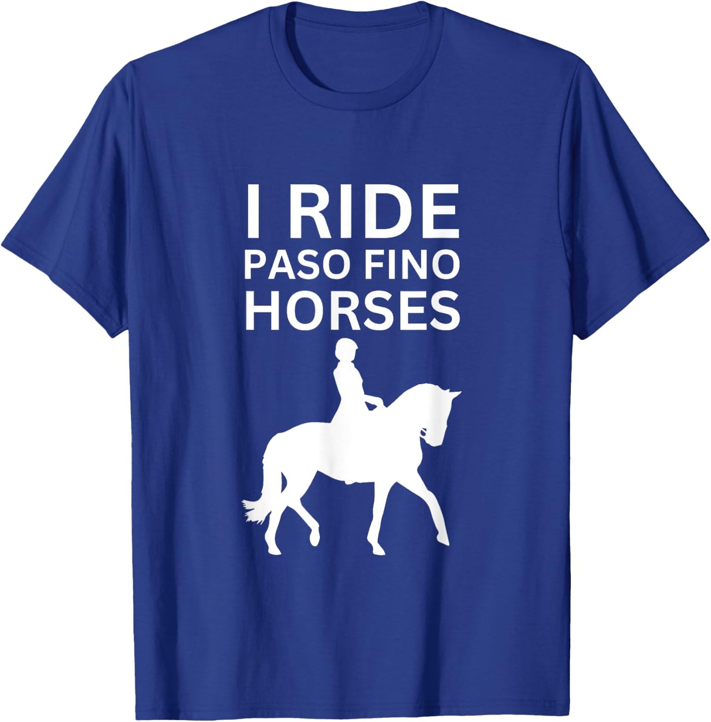 I Love Horses, I Ride Paso Fino Horse T-Shirt - T-Shirt | Royal