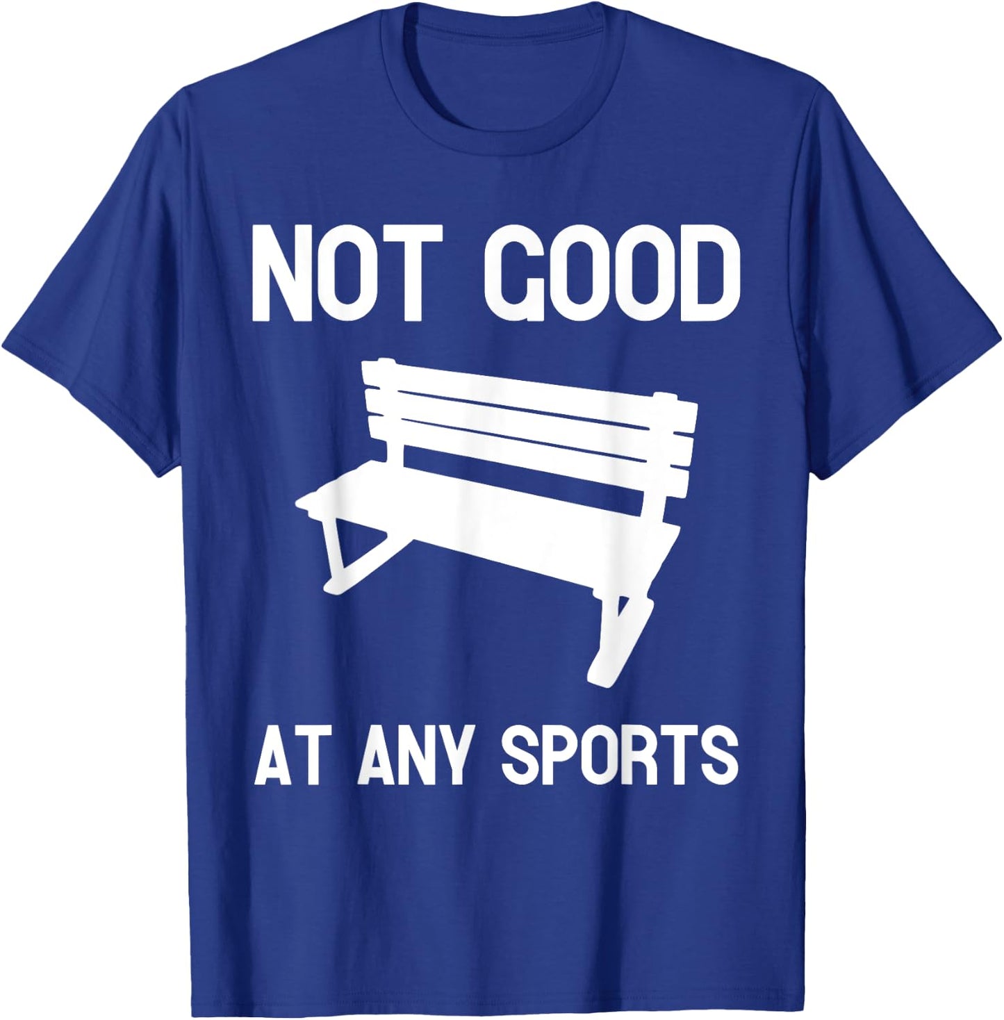 Not Good At Any Sports Funny Apparel T-Shirt - T-Shirt | Royal
