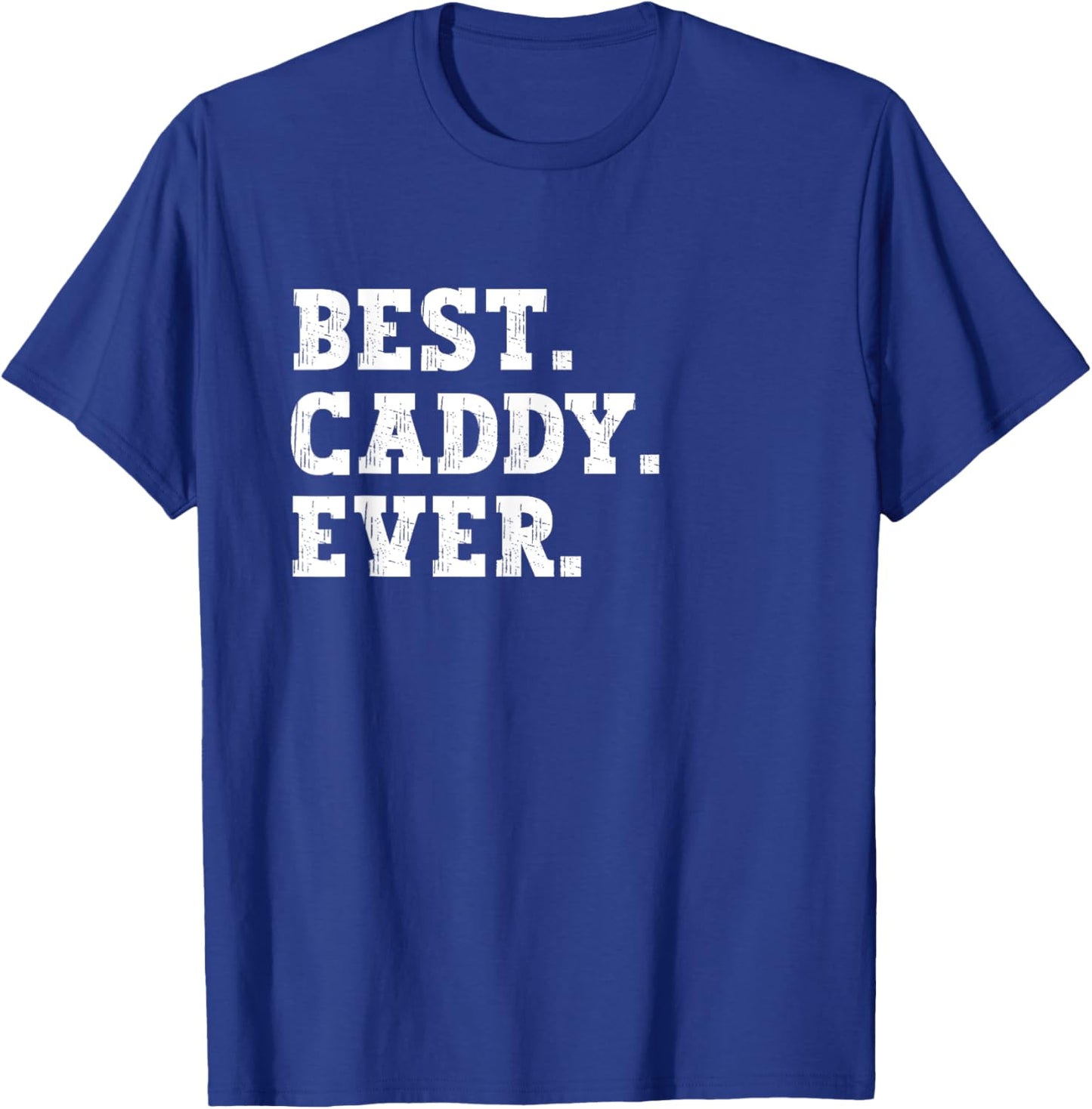 The Best Caddy of All Time Funny Caddy T-Shirt - T-Shirt | Royal