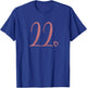 Number 22 Twenty-Two 22 Years Old 22nd Birthday T-Shirt - T-Shirt | Royal