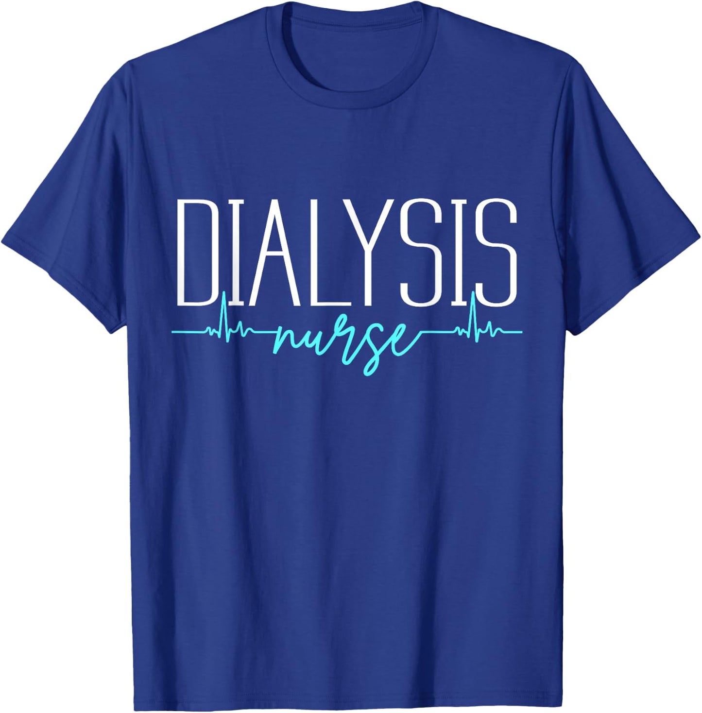 Dialysis Nurse Heartbeat Cool Nursing Gifts Novelty T-Shirt - T-Shirt | Royal