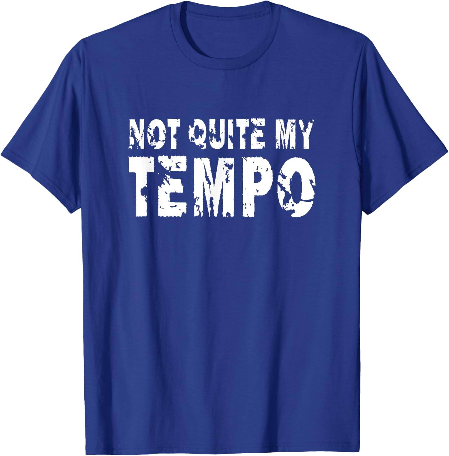 Not Quite My Tempo Funny Drummer Musician Music T-Shirt - T-Shirt | Royal