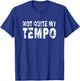 Not Quite My Tempo Funny Drummer Musician Music T-Shirt - T-Shirt | Royal