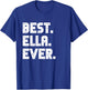 Best Ella Ever Popular Birth Names Ella Costume T-Shirt - T-Shirt | Royal