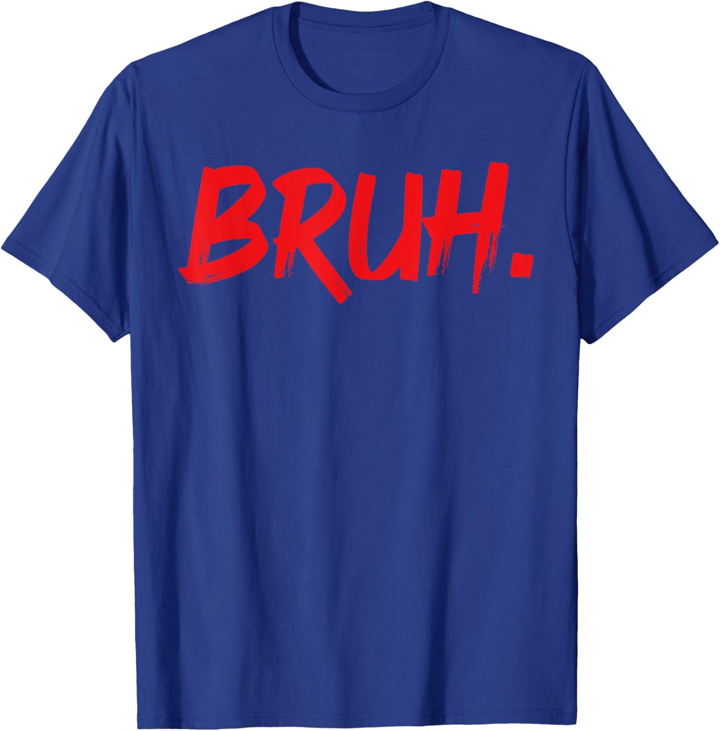 Bruh Funny Saying Meme Bro Mom Slang Boy Girls Youth T-Shirt - T-Shirt | Royal