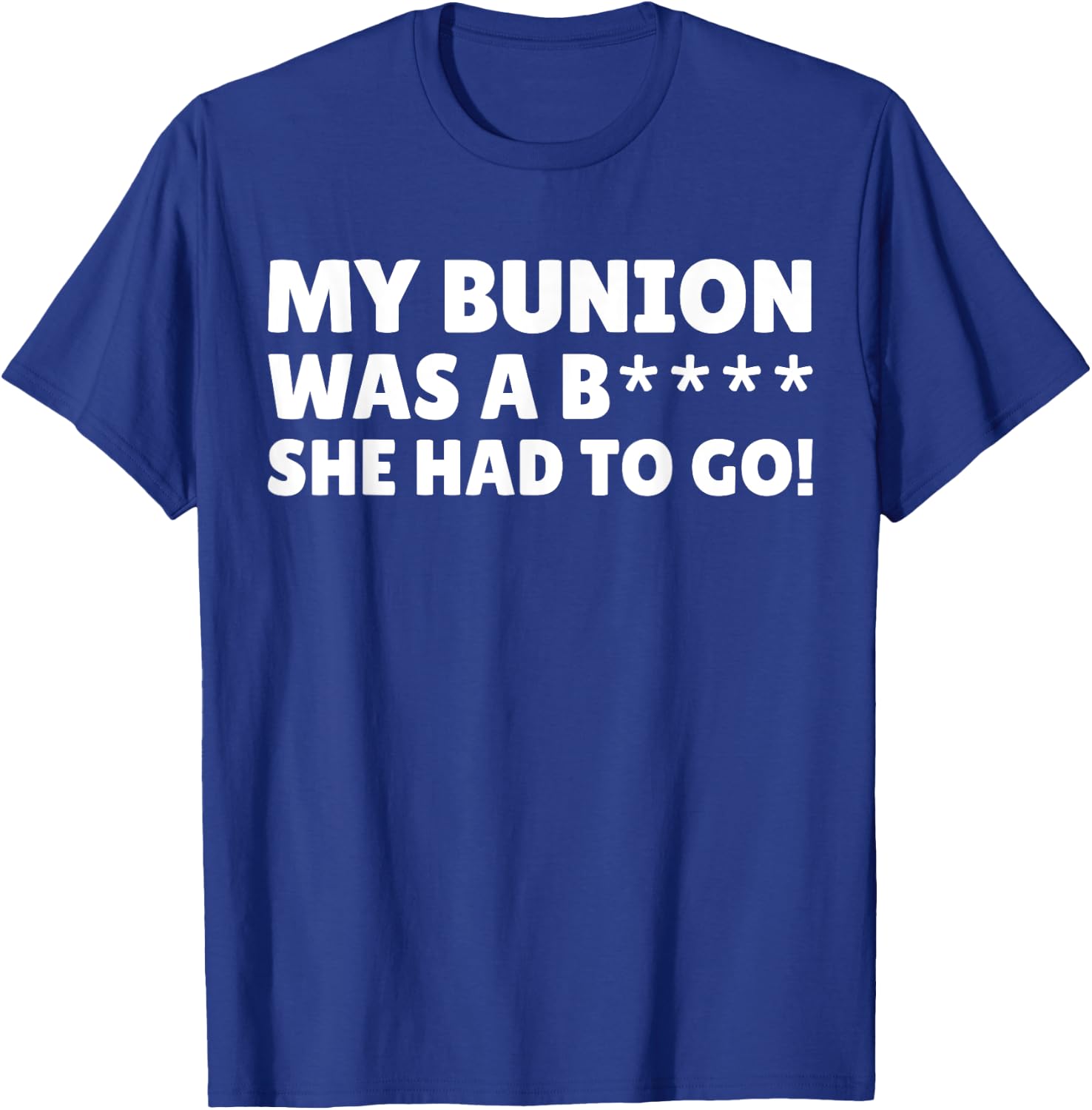 Bunion Surgery Gifts & Funny Bunionectomy T-Shirt - T-Shirt | Royal